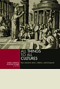 All Things to All Cultures Paul Among Jews Greeks & Romans