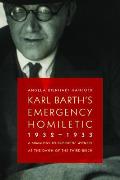Karl Barth's Emergency Homiletic, 1932-1933: A Summons to Prophetic Witness at the Dawn of the Third Reich