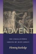 Advent The Once & Future Coming of Jesus Christ