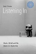 Listening in: Music, Mind, and the Modernist Narrative