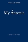 My Antonia Willa Cather Scholarly Edition