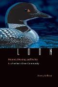 Loon: Memory, Meaning, and Reality in a Northern Dene Community