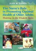 Nurses Role In Promoting Optimal Health Of Older Adults Thriving In The Wisdom Years