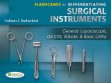 Flashcards for Differentiating Surgical Instruments: General, Laparoscopic, Ob-Gyn, Robotic & Basic Ortho