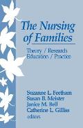 The Nursing of Families: Theory/Research/Education/Practice