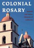 Colonial Rosary: The Spanish and Indian Missions of California