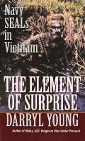 Element of Surprise Navy SEALs in Vietnam