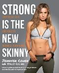 Strong Is the New Skinny The Mind Body & Food Plan to Reclaim Your Power