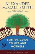 Berties Guide to Life & Mothers A 44 Scotland Street Novel 9