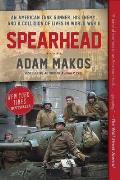 Spearhead An American Tank Gunner His Enemy & a Collision of Lives in World War II