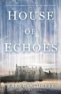 House of Echoes A Novel