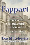 LAppart The Delights & Disasters of Making My Paris Home