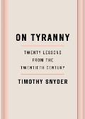 On Tyranny: Twenty Lessons From the Twentieth Century