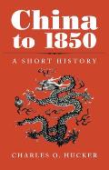 China To 1850 A Short History