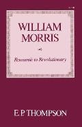William Morris Romantic To Revolutionary