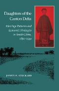 Daughters of the Canton Delta: Marriage Patterns and Economic Strategies in South China, 1860-1930