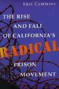 The Rise and Fall of California's Radical Prison Movement