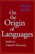 On the Origin of Languages: Studies in Linguistic Taxonomy
