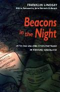 Beacons in the Night With the OSS & Titos Partisans in Wartime Yugoslavia