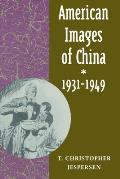 American Images Of China 1931 1949