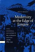 Modernity at the Edge of Empire State Indiviual & the Nation in the Northern Peruvian Andes 1885 1935
