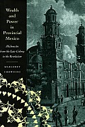 Wealth and Power in Provincial Mexico: Michoac?n from the Late Colony to the Revolution