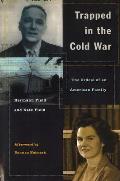 Trapped in the Cold War: The Ordeal of an American Family
