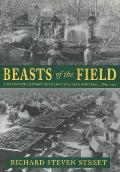 Beasts of the Field: A Narrative History of California Farmworkers, 1769-1913