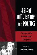 Asian Americans and Politics: Perspectives, Experiences, Prospects