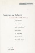 Questioning Judaism: Interviews by Elisabeth Weber