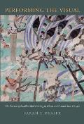 Performing the Visual: The Practice of Buddhist Wall Painting in China and Central Asia, 618-960