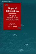 Beyond Bilateralism U S Japan Relations in the New East Asia