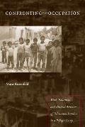 Confronting the Occupation: Work, Education, and Political Activism of Palestinian Families in a Refugee Camp