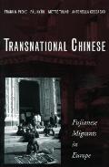 Transnational Chinese: Fujianese Migrants in Europe