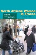 North African Women in France: Gender, Culture, and Identity