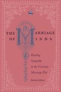 The Marriage of Minds: Reading Sympathy in the Victorian Marriage Plot