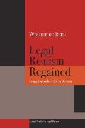 Legal Realism Regained: Saving Realism from Critical Acclaim