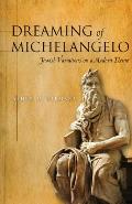 Dreaming of Michelangelo: Jewish Variations on a Modern Theme