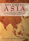 Becoming Asia: Change and Continuity in Asian International Relations Since World War II