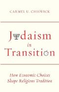Judaism in Transition How Economic Choices Shape Religious Tradition