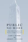 Public No More: A New Path to Excellence for Americaas Public Universities