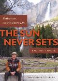The Sun Never Sets: Reflections on a Western Life
