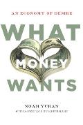 What Money Wants An Economy of Desire