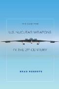 Case For U S Nuclear Weapons In The 21st Century