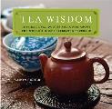 Tea Wisdom Inspirational Quotes & Quips about the Worlds Most Celebrated Beverage