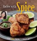 Entice with Spice: Easy Indian Recipes for Busy People [Indian Cookbook, 95 Recipes]