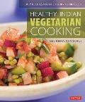 Healthy Indian Vegetarian Cooking Easy Recipes For The Hurry Home Cook