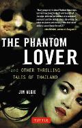 Phantom Lover & Other Thrilling Tales of Thailand