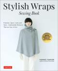 Stylish Wraps Sewing Book Ponchos Capes Coats & More Fashionable Warmers that are Easy to Sew