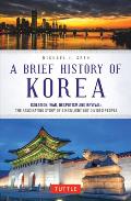 Brief History of Korea Isolation War Despotism & Revival The Fascinating Story of a Resilient But Divided People